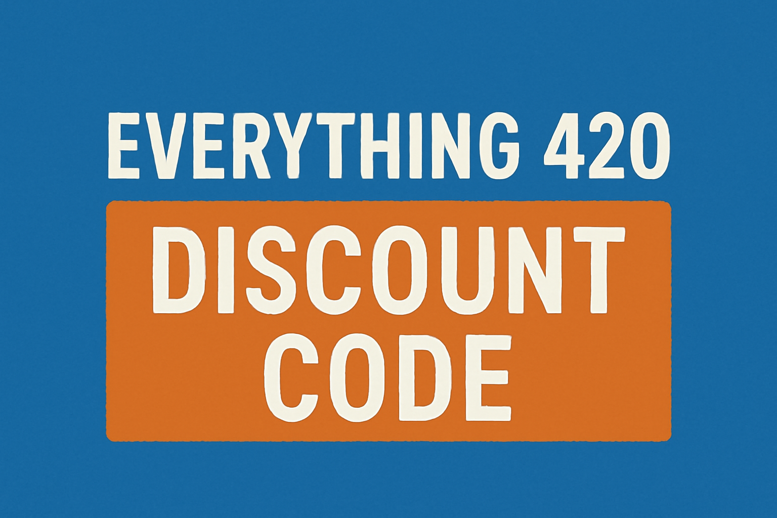 everything 420 discount code